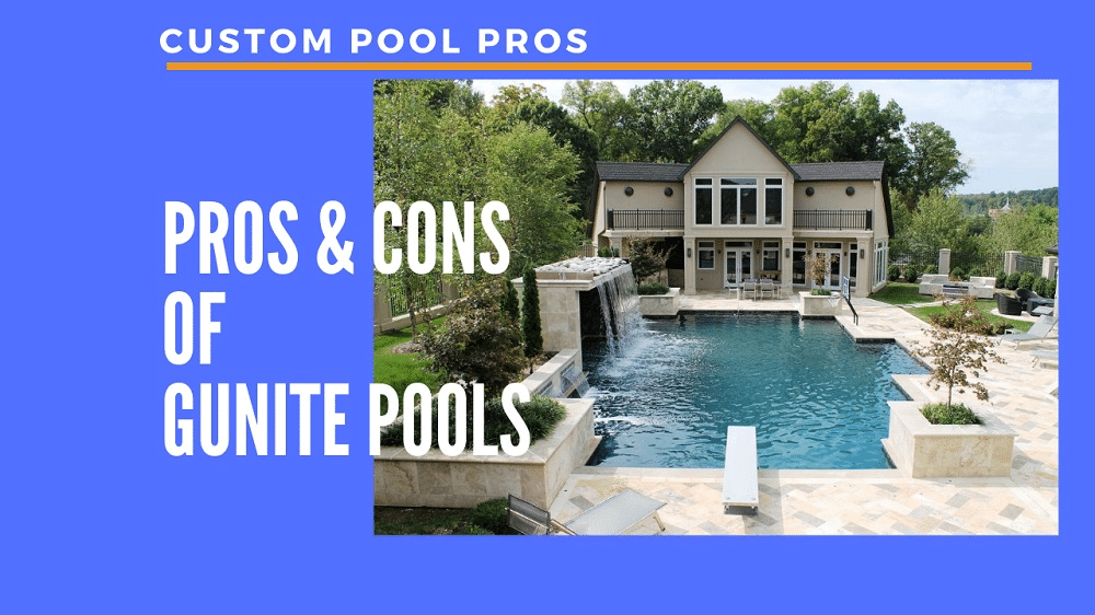 Pros & cons Of gunite pools