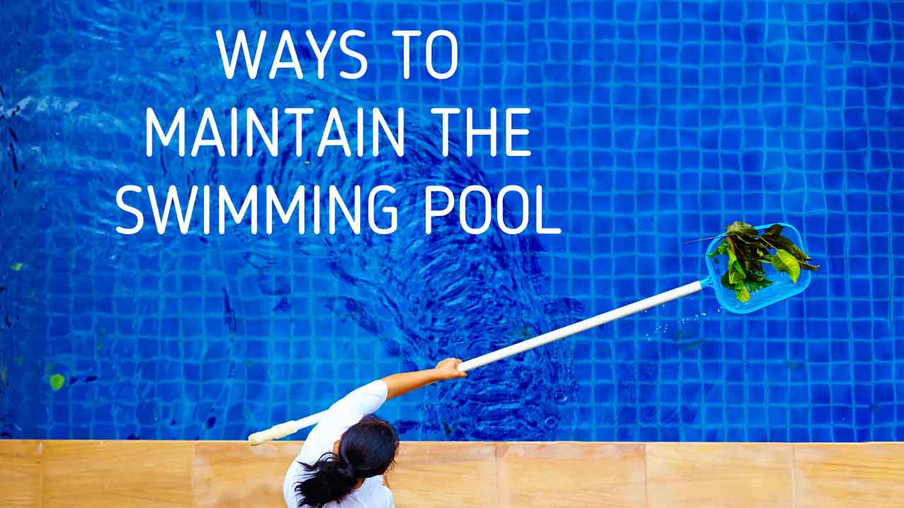 ways to maintain the swimming pool