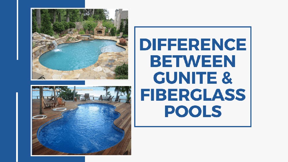 Difference Between Gunite & Fiberglass Pools
