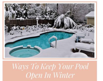 Ways To Keep Your Pool Open In Winter