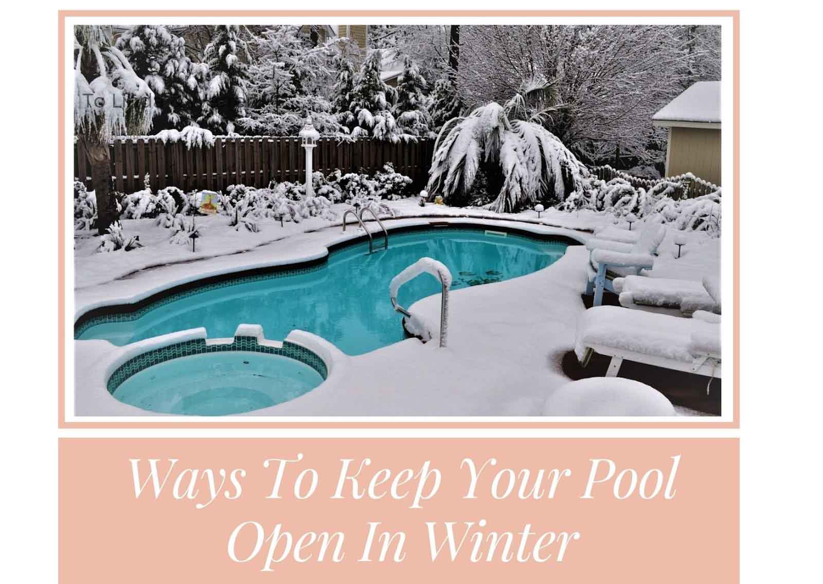 Keep Your Pool Open In Winter