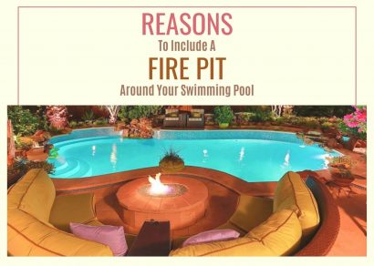 Reasons To Include A Fire Pit Around your Swimming Pool