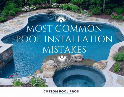 Most Common Swimming Pool Installation Mistakes