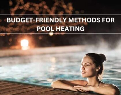 Budget-Friendly Methods for Pool Heating